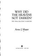 Why did the heavens not darken? by Arno J. Mayer