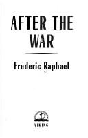 Cover of: After the war by Raphael, Frederic