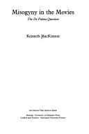 Cover of: Misogyny in the movies by MacKinnon, Kenneth