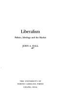 Cover of: Liberalism: politics, ideology, and the market
