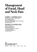 Cover of: Management of facial, head, and neck pain by [edited by] Barry C. Cooper, Frank E. Lucente.