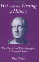 Cover of: Wit and the writing of history: the rhetoric of historiography in imperial Rome