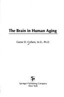 Cover of: The brain in human aging by Gene D. Cohen