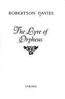 Cover of: The lyre of Orpheus. by Robertson Davies