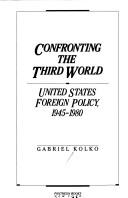 Cover of: Confronting the Third World: United States foreign policy, 1945-1980