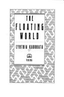 Cover of: The floating world by Cynthia Kadohata