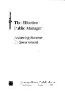 Cover of: Effective Public Manager: Achieving Success in Government