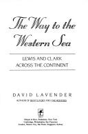 Cover of: The way to the western sea by David Sievert Lavender