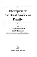 Cover of: Champion of the great American family by Pat Schroeder
