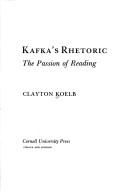 Cover of: Kafka's rhetoric: the passion of reading