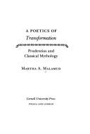 Cover of: A poetics of transformation: Prudentius and classical mythology