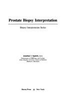 Cover of: Prostate biopsy interpretation