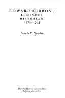 Cover of: Edward Gibbon, luminous historian, 1772-1794 by Patricia B. Craddock