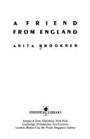 Cover of: A friend from England by Anita Brookner