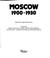 Cover of: Moscow, 1900-1930