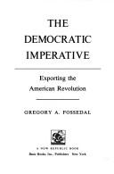 Cover of: The democratic imperative: exporting the American Revolution