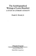 Cover of: The autobiographical writings of Lewis Mumford: a study in literary audacity
