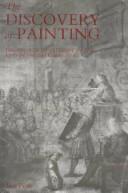Cover of: The discovery of painting: the growth of interest in the arts in England, 1680-1768