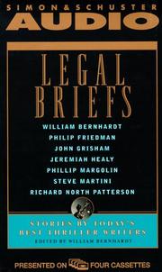 Cover of: LEGAL BRIEFS by Grif Stockley, Steve Martini, Jay Brandon, Richard North Patterson, William Bernhardt, Michael A. Kahn, Phillip Margolin, Jeremiah Healy, John Grisham, Philip Friedman, Lisa Scottoline, William Bernhardt