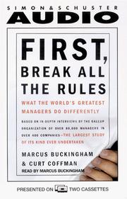 Cover of: First, Break All the Rules: What the World's Greatest Managers Do Differently