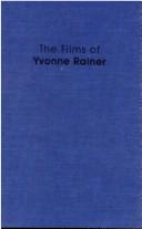 Cover of: The films of Yvonne Rainer