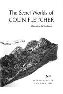 Cover of: The secret worlds of Colin Fletcher