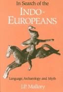 Cover of: In search of the Indo-Europeans by J. P. Mallory