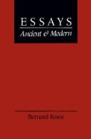 Cover of: Essays ancient and modern by Bernard MacGregor Walker Knox