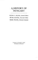 Cover of: A History of Hungary by Peter F. Sugar, Péter Hanák, Tibor Frank