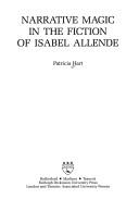 Cover of: Narrative magic in the fiction of Isabel Allende by Hart, Patricia