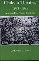 Cover of: Chilean theater, 1973-1985: marginality, power, selfhood