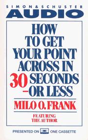 Cover of: How To Get Your Point Across In 30 Seconds Or Less Cassette
