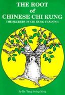 The root of Chinese Chi kung by Yang, Jwing-Ming