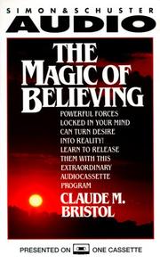 Cover of: The Magic Of Believing by Claude M. Bristol