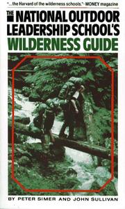 The National Outdoor Leadership School's wilderness guide by Peter Simer