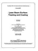 Cover of: Laser beam surface treating and coating by Gerd Sepold, chair/editor ; cosponsored by SPIE--the International Society for Optical Engineering and ESD, the Engineering Society ; cooperating organizations, Applied Optics Laboratory/New Mexico State University ... [et al.].