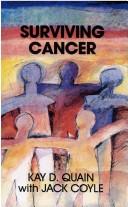 Cover of: Surviving cancer by Kay D. Quain