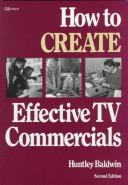 How to create effective TV commercials by Huntley Baldwin