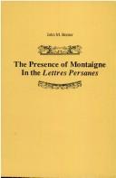 The presence of Montaigne in the Lettres persanes by John M. Bomer