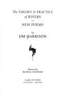 Cover of: The theory & practice of rivers and new poems
