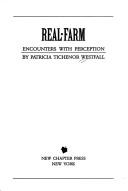 Cover of: Real farm: encounters with perception