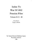 Index to War of 1812 pension files by Virgil D. White