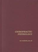 Cover of: Chiropractic physiology | M. T. Morter