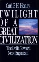 Cover of: Twilight of a great civilization: the drift toward neo-paganism