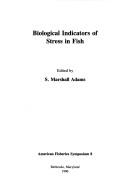 Cover of: Biological indicators of stress in fish