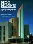 Cover of: Deco delights: preserving the beauty and joy of Miami Beach architecture