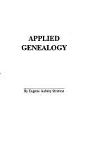 Cover of: Applied genealogy by Eugene Aubrey Stratton