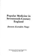 Cover of: Popular medicine in seventeenth-century England by Doreen Evenden