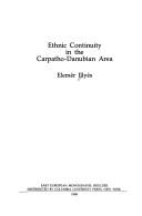 Cover of: Ethnic continuity in the Carpatho-Danubian area by Elemér Illyés