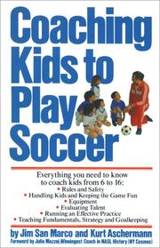 Coaching kids to play soccer by Jim San Marco, Kurt Aschermann, Tony DiCicco